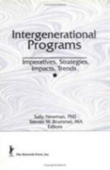 Hardcover Intergenerational Programs: Imperatives, Strategies, Impacts, Trends Book