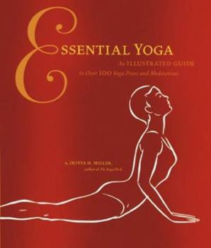 Paperback Essential Yoga: An Illustrated Guide to Over 100 Yoga Poses and Meditation Book