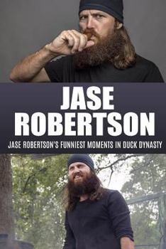 Paperback Jase Robertson: Jase Robertson's Funniest Moments in Duck Dynasty Book