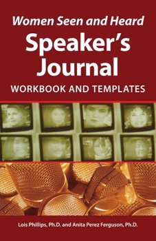 Paperback Women Seen and Heard Speaker's Journal: Workbook and Templates Book