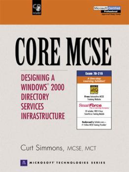 Core MCSE: Designing a Windows 2000 Directory Services Infrastructure