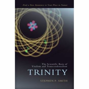 Paperback Trinity: The Scientific Basis of Vitalism and Transcendentalism Book