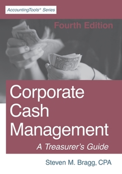 Paperback Corporate Cash Management: Fourth Edition: A Treasurer's Guide Book