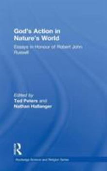 Hardcover God's Action in Nature's World: Essays in Honour of Robert John Russell Book
