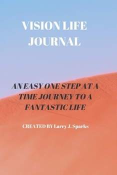 VISION LIFE JOURNAL: 60 PAGES OF 6 X 9 INCH BOUND VISION LIFE JOURNAL WITH WHITE PAGES