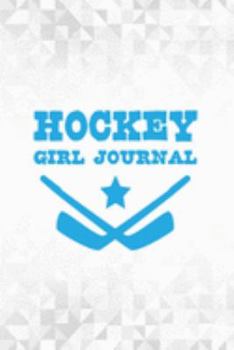 Hockey Girl Journal: Blue 6x9 Inches Blank Lined Notebook to Write In
