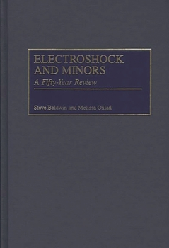 Hardcover Electroshock and Minors: A Fifty-Year Review Book
