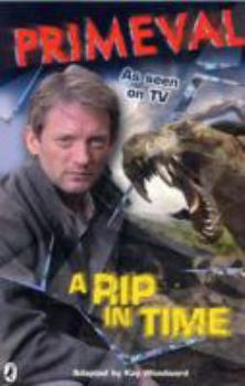 A Rip In Time - Book #1 of the Primeval