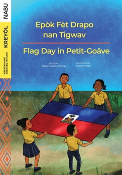 Paperback Flag Day in Petit-Goâve / Epòk Fèt Drapo nan Tigwav Book