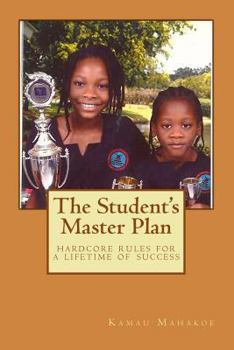 Paperback The Student's Master Plan: hardcore rules for a lifetime of success Book