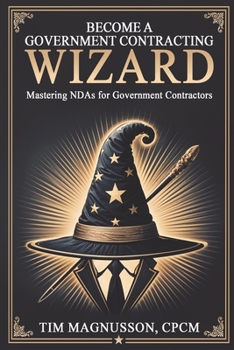 Paperback Become a Government Contracting Wizard Mastering NDAs for Government Contractors Book