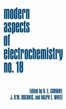 Modern Aspects of Electrochemistry 18 - Book #18 of the Modern Aspects of Electrochemistry