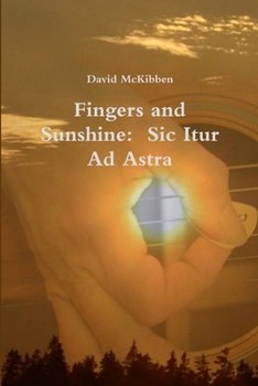 Paperback Fingers and Sunshine: Sic Itur Ad Astra Book