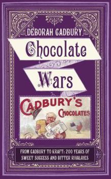Hardcover Chocolate Wars: From Cadbury to Kraft - 200 Years of Sweet Success and Bitter Rivalry Book