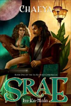 Paperback Srae Iss-Ka-Mala: Book 1 of the Iss-Ka-Mala Chronicles Book