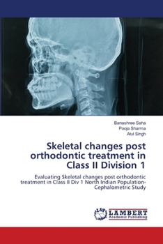 Paperback Skeletal changes post orthodontic treatment in Class II Division 1 Book