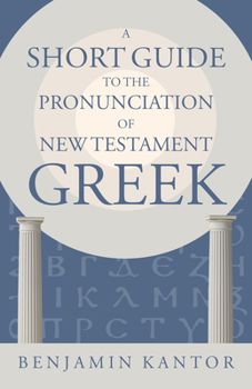 Paperback A Short Guide to the Pronunciation of New Testament Greek Book