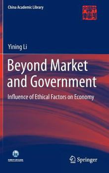 Hardcover Beyond Market and Government: Influence of Ethical Factors on Economy Book