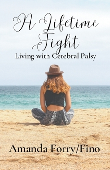 Paperback A Lifetime Fight- Living with Cerebral Palsy Book