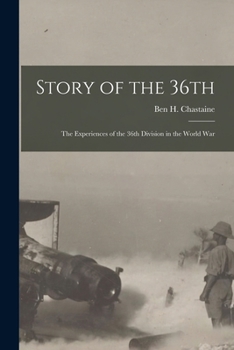 Paperback Story of the 36th: The Experiences of the 36th Division in the World War Book
