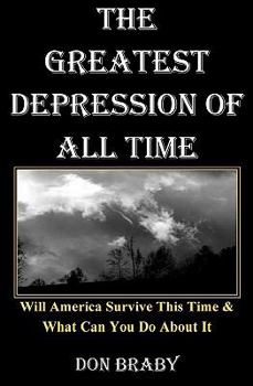 Paperback The Greatest Depression of All Time: Will America Survive This Time & What Can You Do about It Book