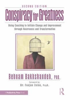 Paperback Conspiracy for Greatness: Using Coaching to Initiate Change and Improvement Through Awareness and Transformation, 2nd Edition Book