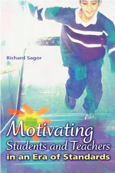 Paperback Motivating Students and Teachers in an Era of Standards Book
