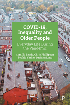 Paperback Covid-19, Inequality and Older People: Everyday Life During the Pandemic Book