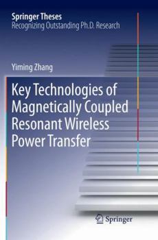 Paperback Key Technologies of Magnetically-Coupled Resonant Wireless Power Transfer Book