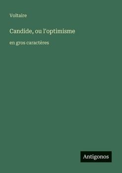 Candide, ou l'optimisme: en gros caractères (French Edition)
