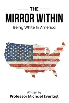 Paperback The Mirror Within: Being White in America Book