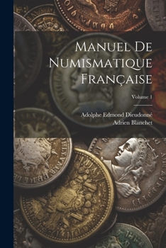 Paperback Manuel de numismatique française; Volume 1 [French] Book