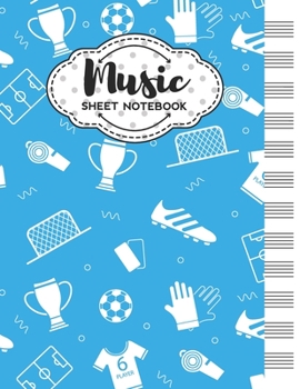 Paperback Music Sheet Notebook: Blank Staff Manuscript Paper with Unique Football Themed Cover Design Book