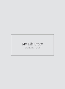 Hardcover My Life Story: a handwritten journal Book