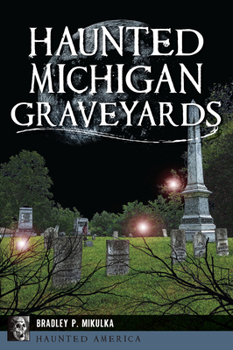 Paperback Haunted Michigan Graveyards Book