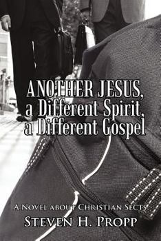 Paperback Another Jesus, a Different Spirit, a Different Gospel: A Novel about Christian Sects Book