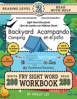 250 Sight Word Storybook, Backyard Camping (Level 2) Bilingual English/Spanish Inglés/Español: Write Over 200 Fry Sight Words in English and Spanish ... Bilingual Sight Word Storybook Workbook)
