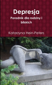 Paperback Depresja - Poradnik dla rodziny i bliskich [Polish] Book