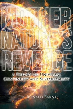 Paperback Mother Nature's Revenge: A Theory on Universal Continuity and Sustainability Book
