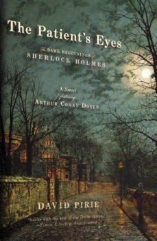 The Patient’s Eyes - Book #1 of the Arthur Conan Doyle and Dr. Joseph Bell