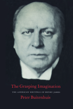 Paperback The Grasping Imagination: The American Writings of Henry James Book