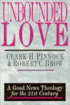Paperback Unbounded Love: A Good News Theology for the 21st Century Book