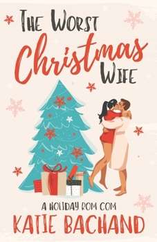 Paperback The Worst Christmas Wife: A grumpy boss holiday romantic comedy Book