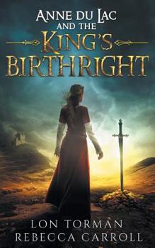 Paperback Anne Du Lac and the King's Birthright Book