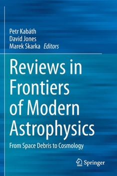 Paperback Reviews in Frontiers of Modern Astrophysics: From Space Debris to Cosmology Book