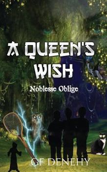 Paperback A Queen's Wish - Noblesse Oblige: The adventures of Kailyn and Bruce. Book