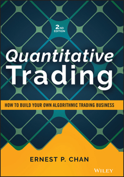 Hardcover Quantitative Trading: How to Build Your Own Algorithmic Trading Business Book