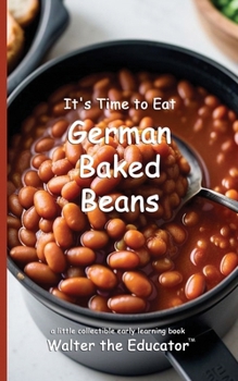Paperback It's Time to Eat German Baked Beans Book
