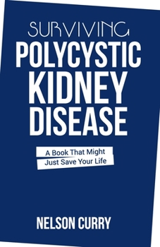 Paperback surviving polycystic kidney disease: A Book That Might Just Save Your Life Book