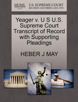 Paperback Yeager V. U S U.S. Supreme Court Transcript of Record with Supporting Pleadings Book